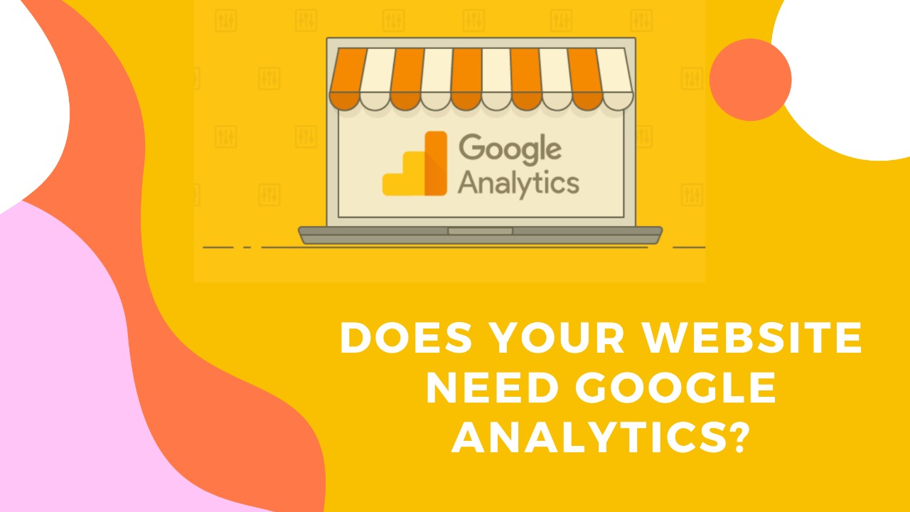 Does your website need Google Analytics?
