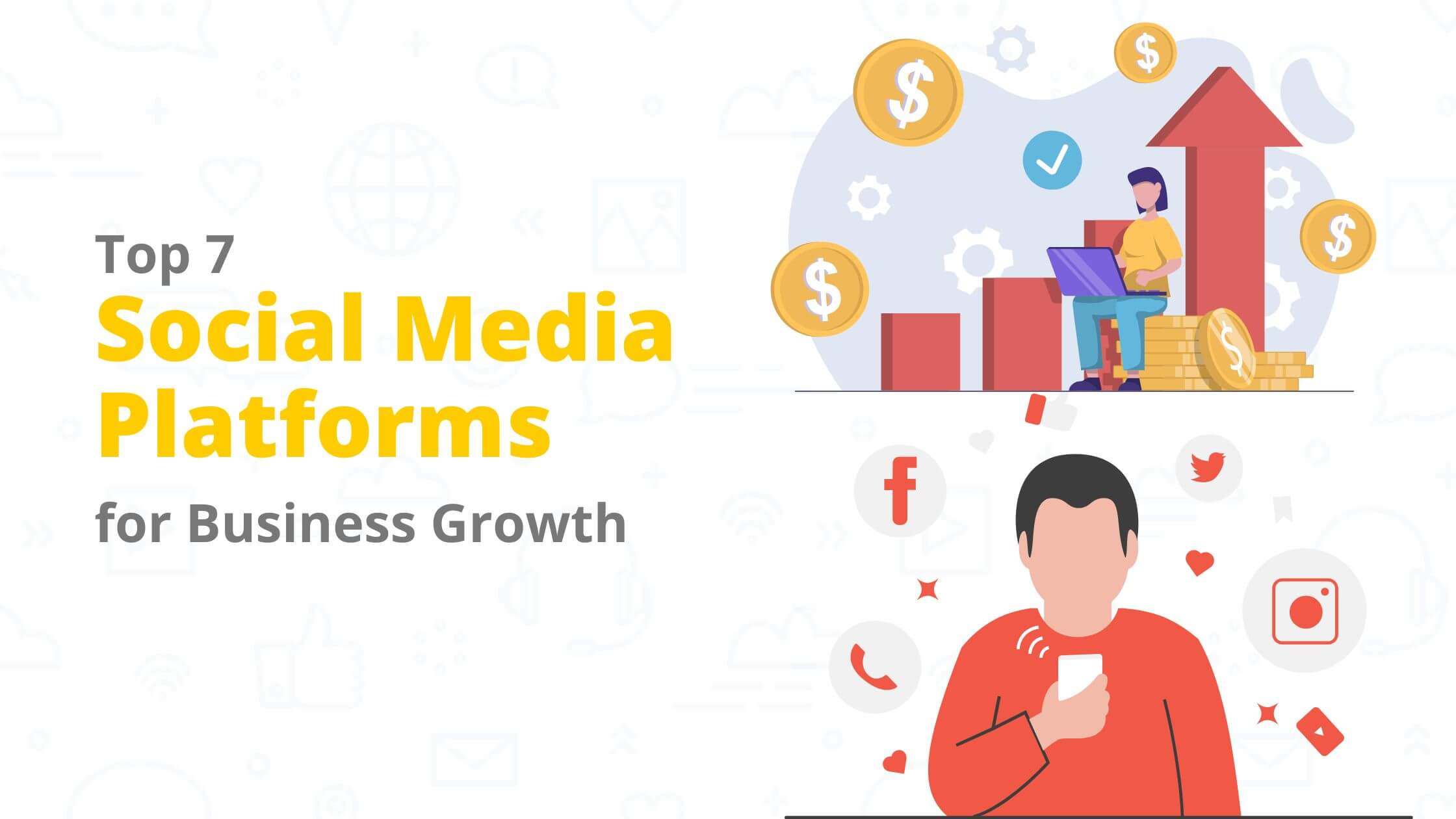 Top 7 Social Media Platforms for Business Growth
